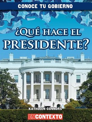 cover image of ¿Qué hace el presidente? (What Does the President Do?)